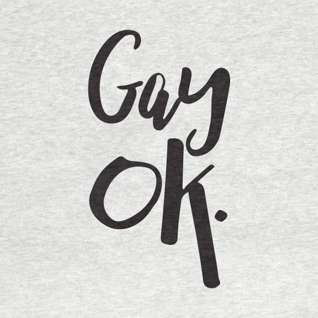 Gay OK LGBT Pride by ProudToBeHomo